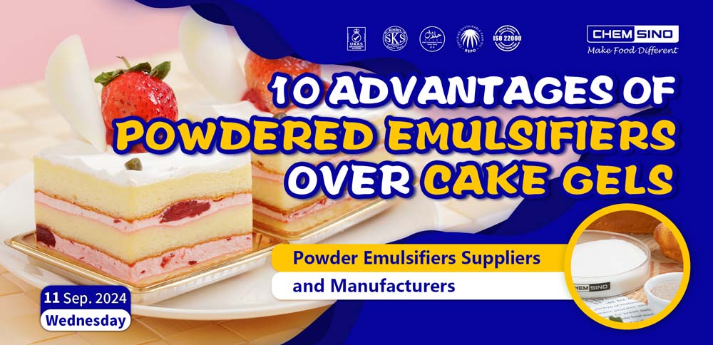 10 Advantages of Powdered Emulsifiers Over Cake Gels